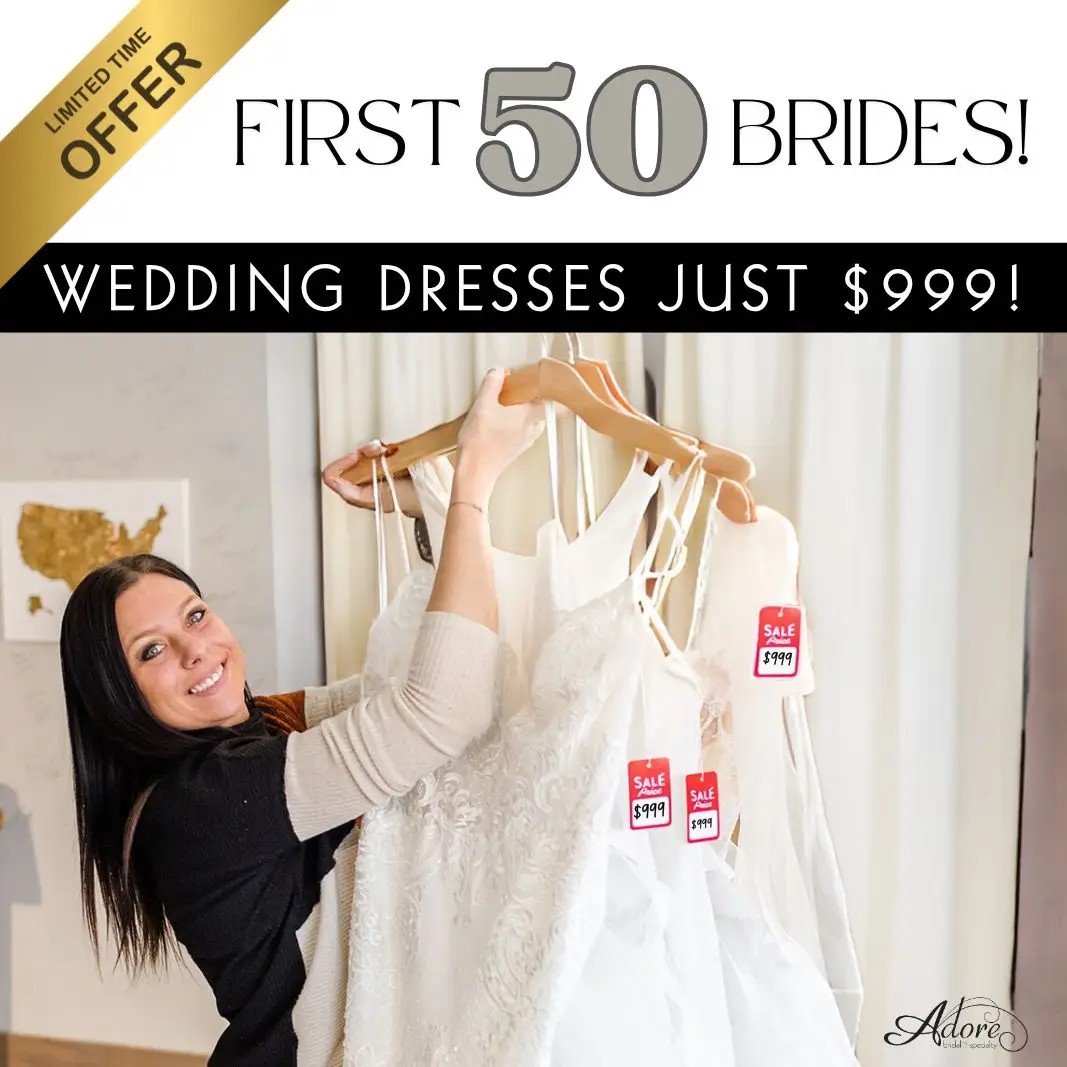 First 50 Brides! 💍 $999 Wedding Dresses